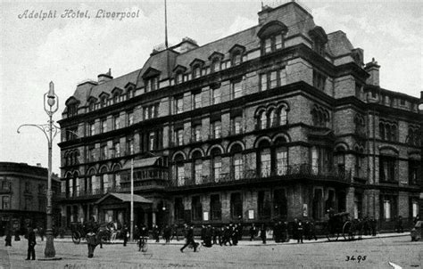Old Adelphi Hotel Liverpool Liverpool History Scotland History