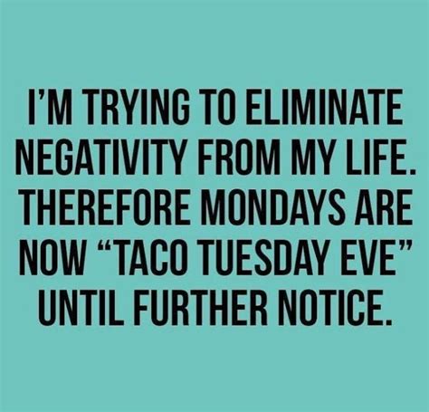 taco tuesday the perfect day for some girl time cannot wait c funny quotes monday humor