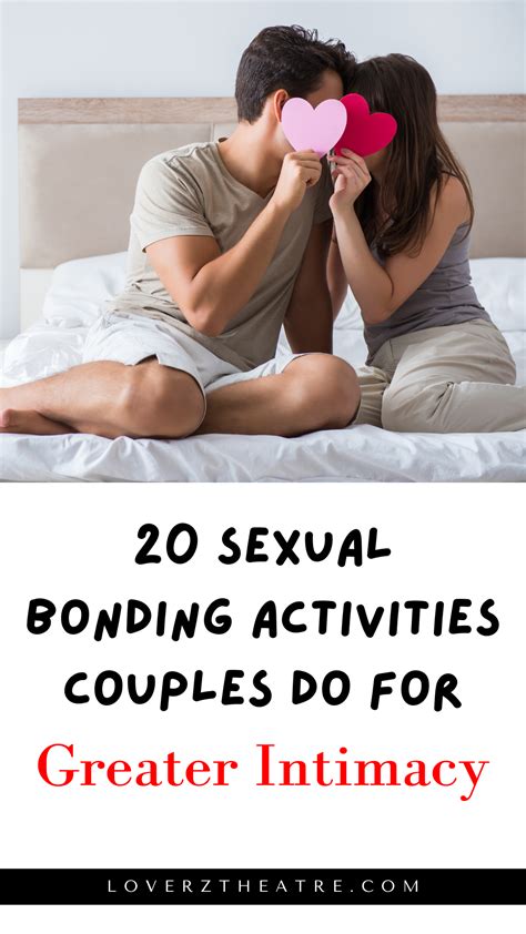 20 sexual bonding activities couples do for greater intimacy artofit