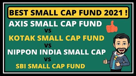 Axis Small Cap Fund Vs Kotak Small Cap Fund Vs Nippon India Small Cap