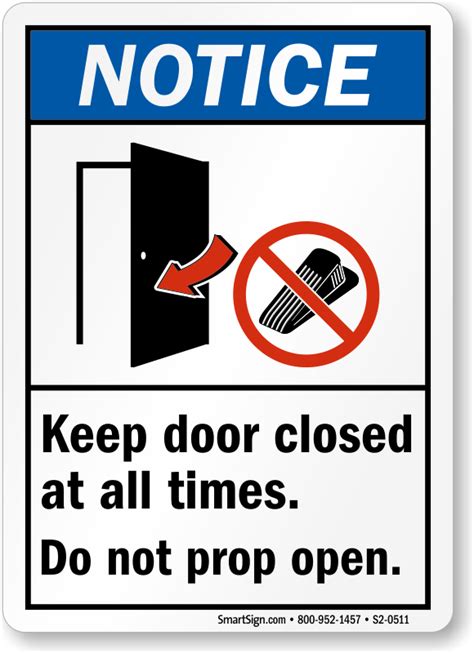 Keep Door Closed At All Times Do Not Prop Open Notice Sign Sku S2