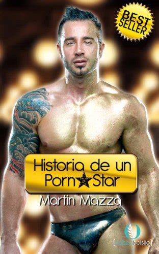 Amazon Historia De Un Porn Star Biograf A De Martin Mazza Spanish Edition Kindle Edition
