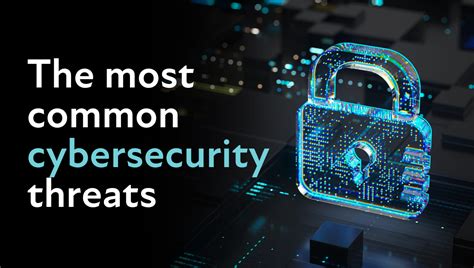 The Most Common Cybersecurity Threats And The Best Cybersecurity