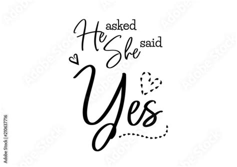 She Said Yes Quote Buy This Stock Vector And Explore Similar Vectors