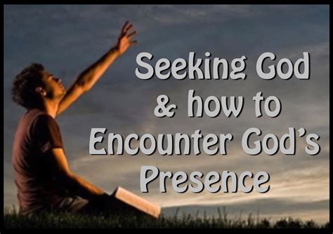 Beliefs And Seeking God Encounter Gods Presence