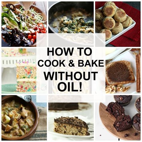How To Cook And Bake Without Oil Oil Free Vegan Recipes Vegan Cooking Cooking And Baking