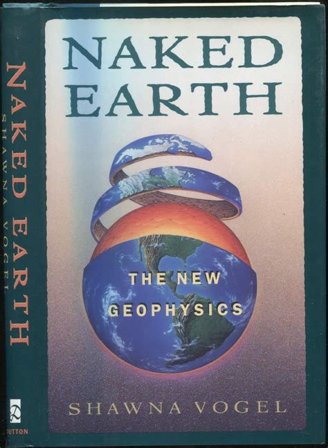 Naked Earth The New Geophysics Vogel Shawna Amazon Com Books