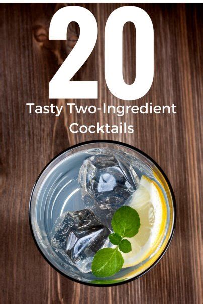 (okay, so including the veggies this may be a few. 20 Tasty Two-Ingredient Cocktails
