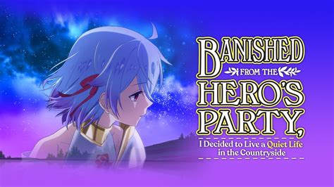 Banished From The Heros Party I Decided To Live A Quiet Life In The Countryside Watch On