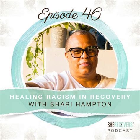 Episode 46 Healing Racism In Recovery With Shari Hampton She Recovers® Foundation