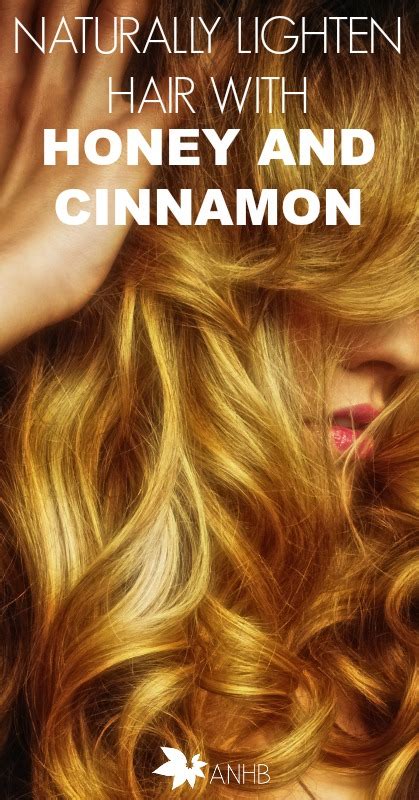 Naturally Lighten Hair With Honey And Cinnamon Updated For 2018