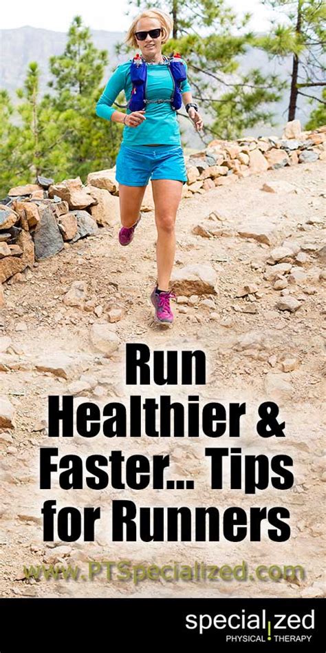 Run Healthier And Faster Tips For Runners Specialized Physical Therapy