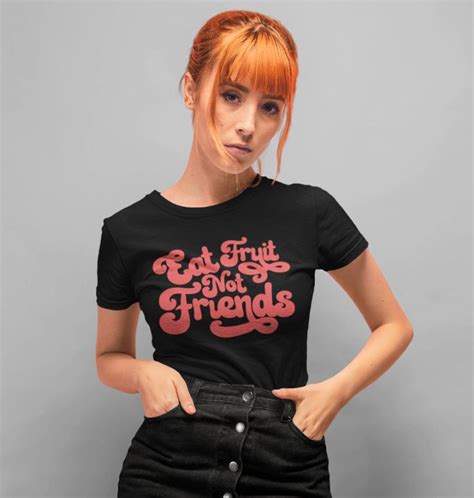 Eat Fruit Not Friends Wokechick Clothing Ehticly Sourced And Organic