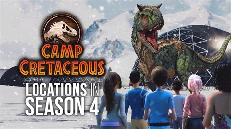 The New Locations Of Camp Cretaceous Season 4 Jurassic World Youtube