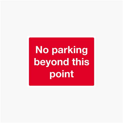 Aluminium 450x600mm No Parking Beyond This Point Wall Fitting Signs