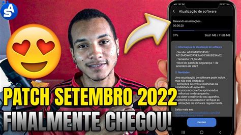 DEMOROU MAIS CHEGOU NOVO UPDATE DE SETEMBRO 2022 PARA O GALAXY A01