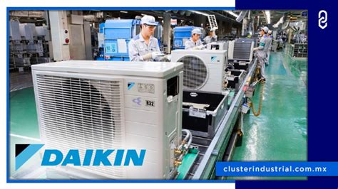 Cluster Industrial Daikin invertirá 230 MDD en planta para aires