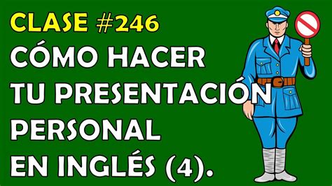 Clase 246 Cómo Hacer Tu Presentación Personal En Inglés 4 Youtube