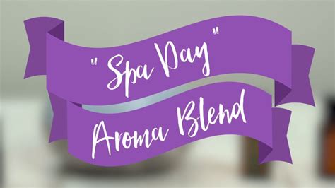 Congratulations on choosing to start a doterra business! doTERRA "Spa Day" Essential Oil Aroma Blend - YouTube