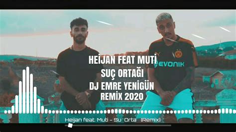 Dj Emre Yenigün Heijan feat Muti Suç Ortağı Remix 2020 YouTube