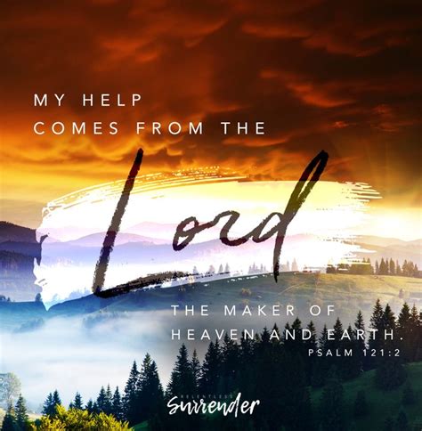 My Help Cometh From The Lord Which Made Heaven And Earth Psalm 1212