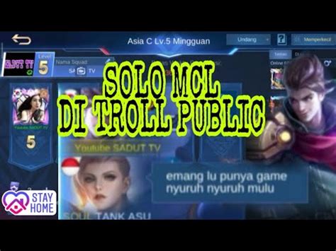 Solo Mcl Kena Troll Sama Public Mobile Legends Youtube