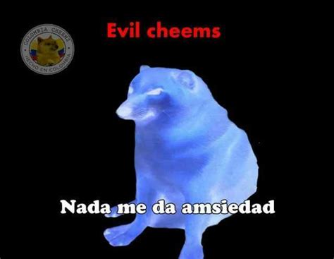 Evil Cheems Ho E Co Nada Me Da Ansiedad