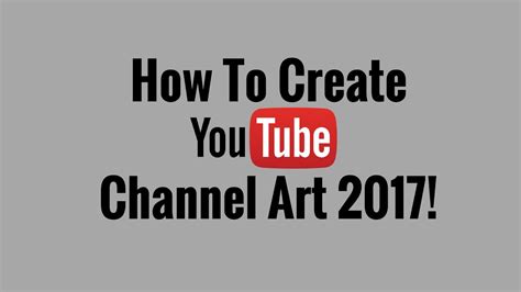 How To Create Your Own Youtube Channel Artbanner 2017 Youtube