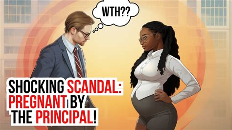 😱😱Shocking Scandal: Pregnant By The Principal! The Untold Truth
