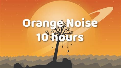 Orange Noise 🍊 Sleep Study Focus Youtube
