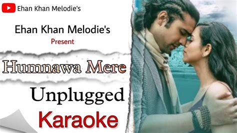 Humnava Mere Jubin Nautiyal Unplugged Karaoke With Lyrics Wav File