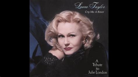 Cry Me A River Laura Taylor Youtube