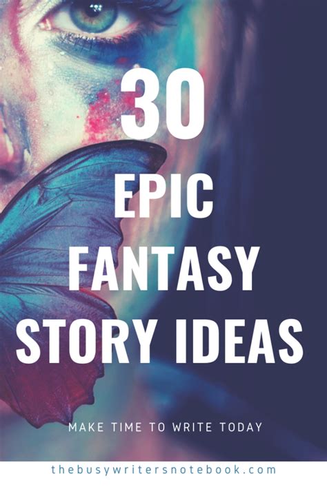 30 epic fantasy story ideas to spark your imagination the busy writer s notebook
