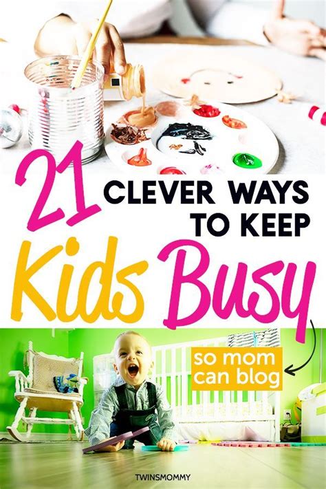 21 Clever Ways To Keep Kids Busy So Mom Can Blog With Images