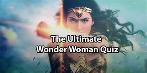 Wonder Woman Quiz That Will Test Your Trivia Knowledge In 2022