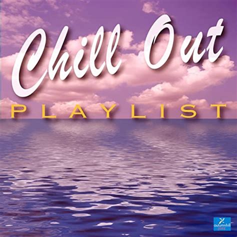 Chill Out Playlist Von Chill Out Bei Amazon Music Amazonde