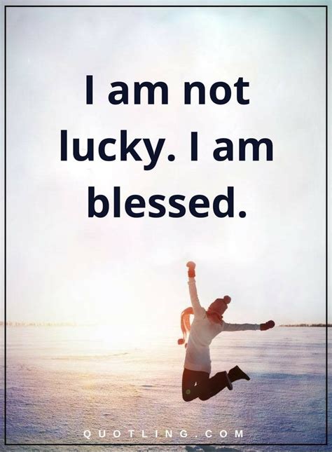 Im Not Lucky Im Blessed Quotes Shortquotescc