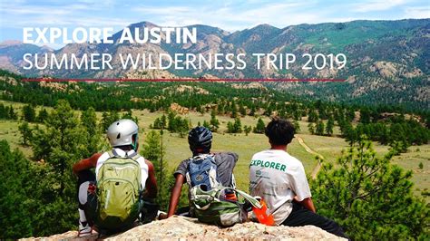 Explore Austin Summer Wilderness Trip 2018 Youtube