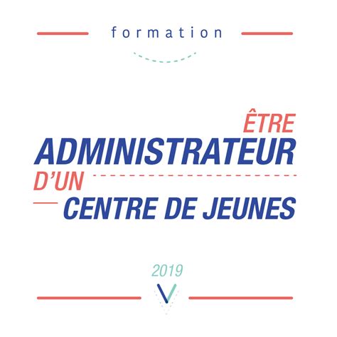 La Formation Être Administrateur En Centre De Jeunes 2019 Attention