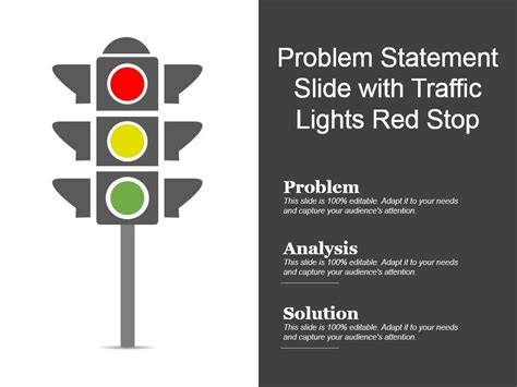 On each side, there are blocks in which we can describe the problem and its solutions. Problem Statement Slide With Traffic Lights Red Stop Ppt ...