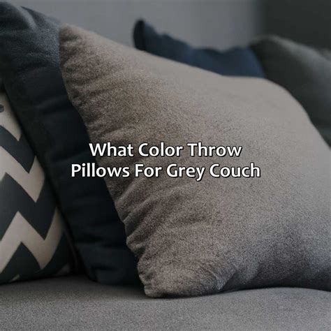 What Color Throw Pillows For Grey Couch