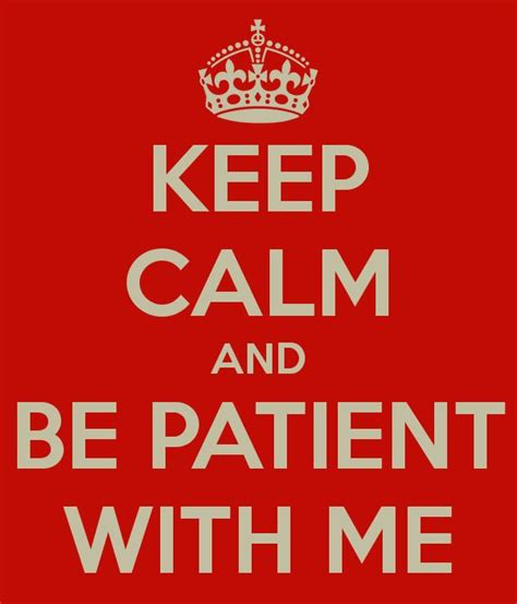 Keep Calm And Be Patient With Me Twin Quotes Keep Calm Calm