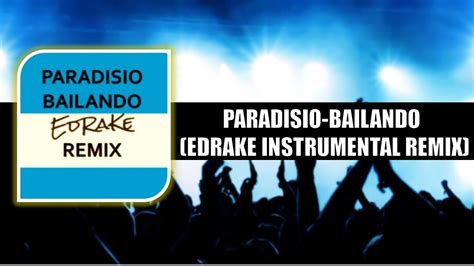 Paradisio Bailando Edrake Instrumental Remix Youtube