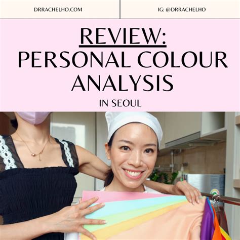 Dr Rachel Ho Review Personal Colour Analysis In Seoul Korea