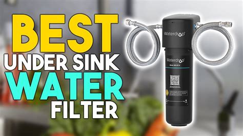 Best Under Sink Water Filters 2021 Top 7 Under Sink Water Filters
