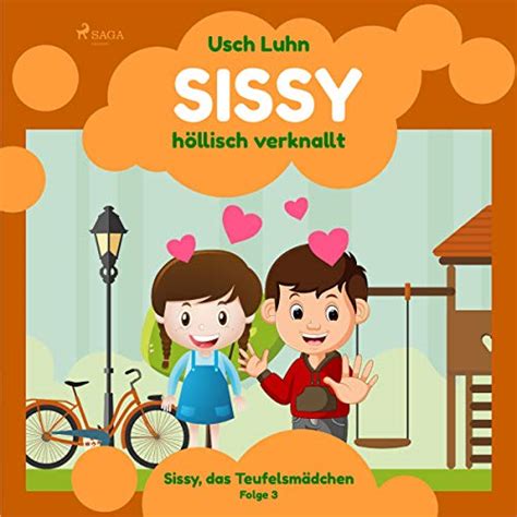 Sissy Höllisch Verknallt Hörbuch Download Usch Luhn Audiblede