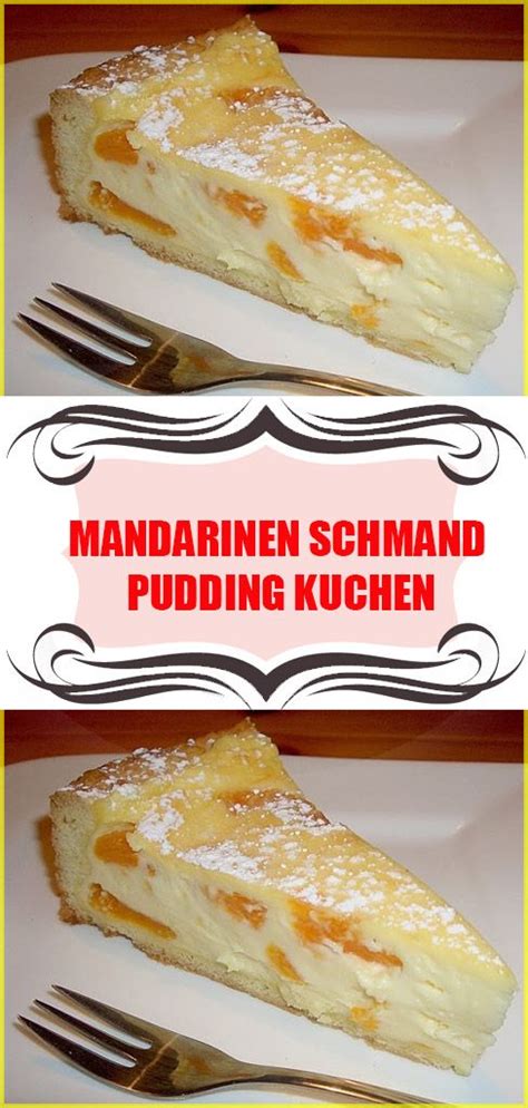 Buttercreme kuchen kuchen und torten rezepte kuchen ideen chiffon kuchen zuckerguss torte ohne backen einfacher nachtisch kunst am kuchen kuchen ausgefallene. MANDARINEN SCHMAND PUDDING KUCHEN - Tolle Rezepte in 2020 ...