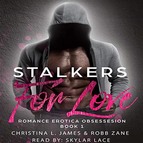 Stalkers For Love Romance Erotica Obsession Book 1 Audiobook