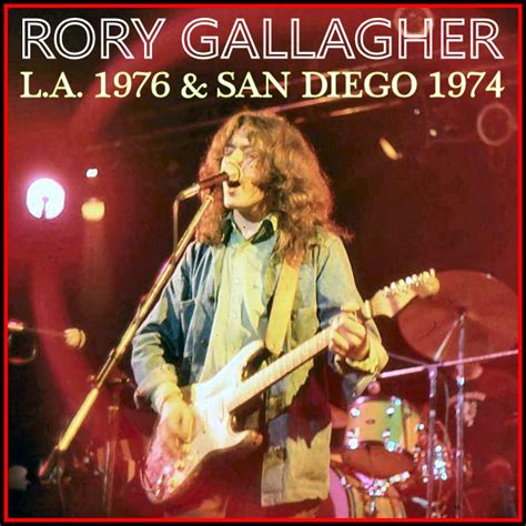 Soundaboard Rory Gallagher La 1976 And San Diego 1974