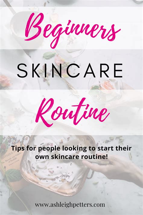 Beginners Skin Care Routine Living Life With Ashleigh Skin Care